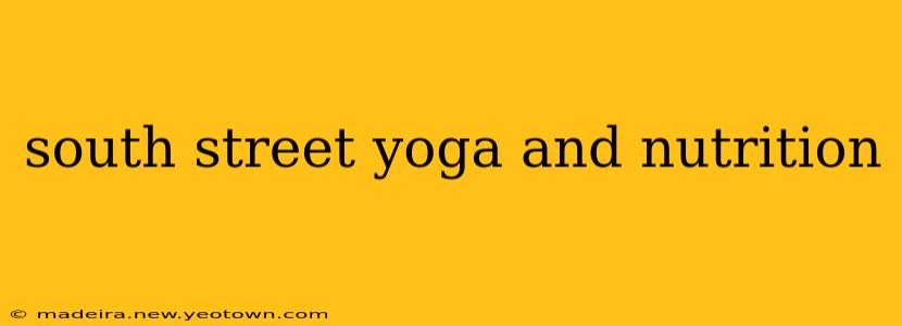 south street yoga and nutrition