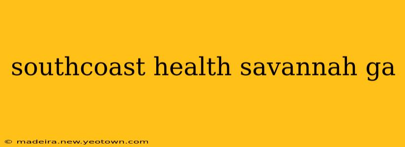 southcoast health savannah ga