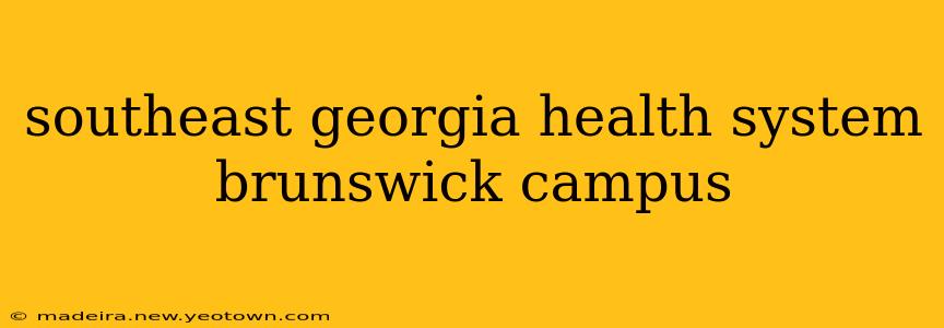 southeast georgia health system brunswick campus