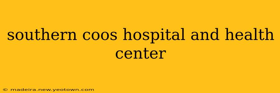 southern coos hospital and health center