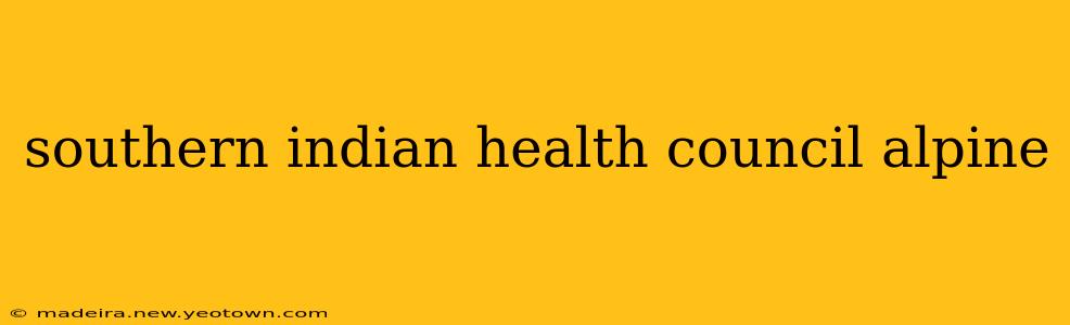 southern indian health council alpine