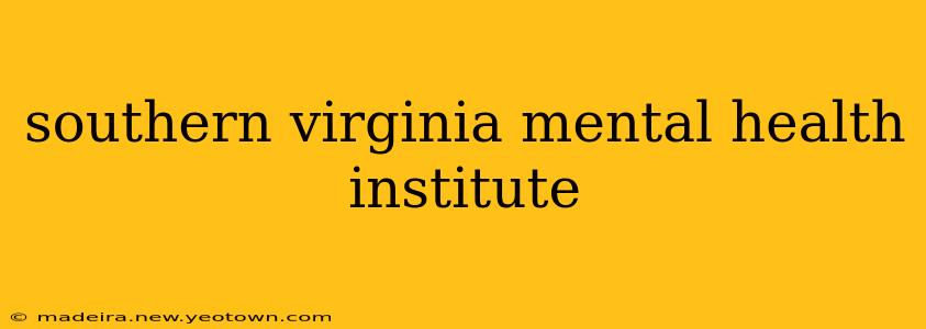 southern virginia mental health institute
