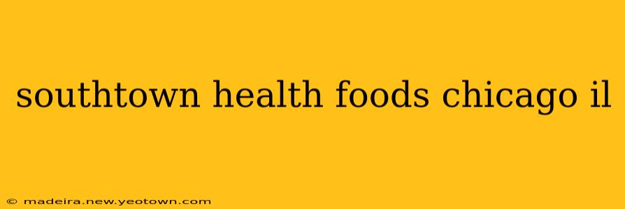 southtown health foods chicago il
