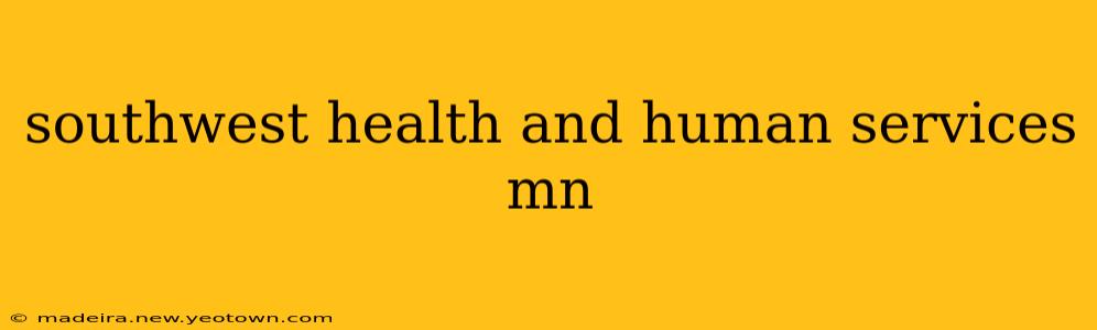 southwest health and human services mn