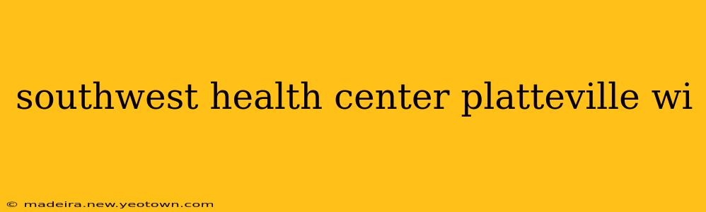 southwest health center platteville wi