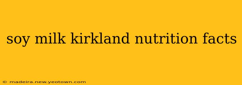 soy milk kirkland nutrition facts