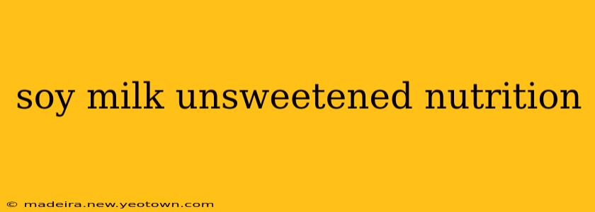 soy milk unsweetened nutrition