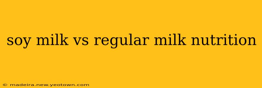 soy milk vs regular milk nutrition
