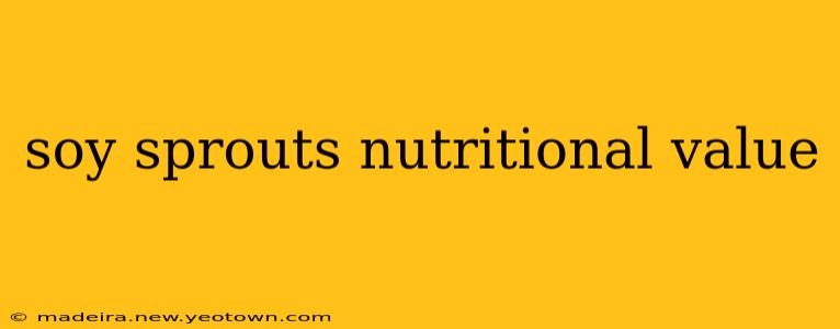 soy sprouts nutritional value