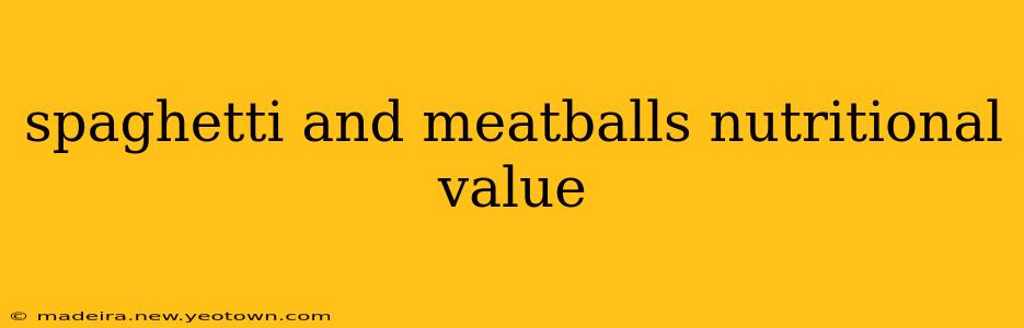 spaghetti and meatballs nutritional value