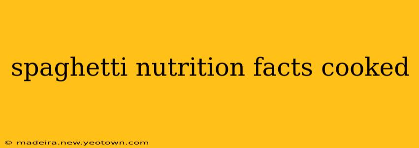 spaghetti nutrition facts cooked