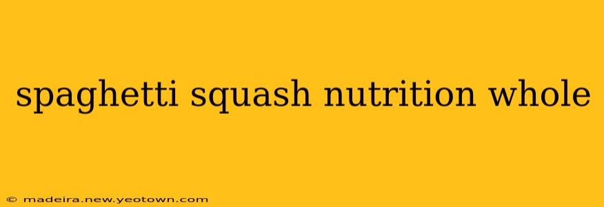 spaghetti squash nutrition whole
