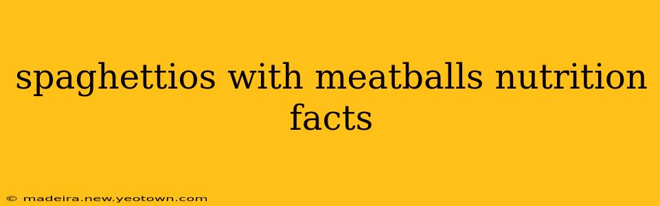 spaghettios with meatballs nutrition facts