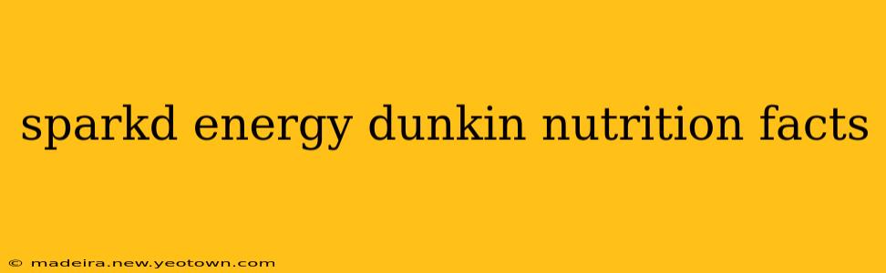 sparkd energy dunkin nutrition facts