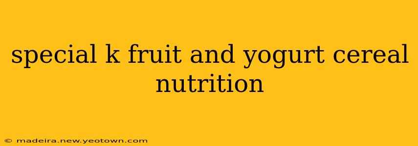 special k fruit and yogurt cereal nutrition