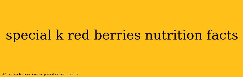special k red berries nutrition facts