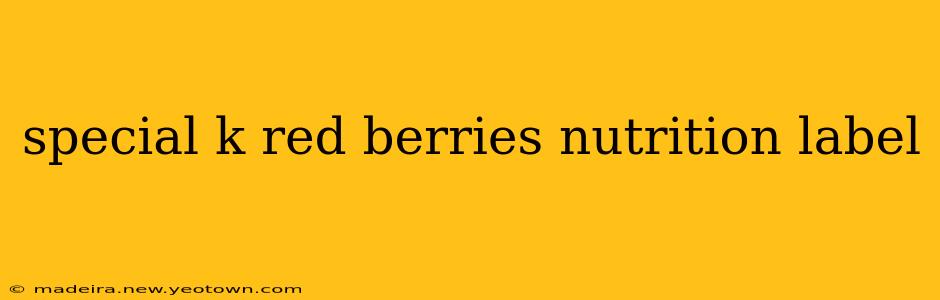 special k red berries nutrition label