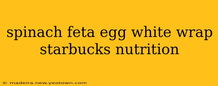 spinach feta egg white wrap starbucks nutrition