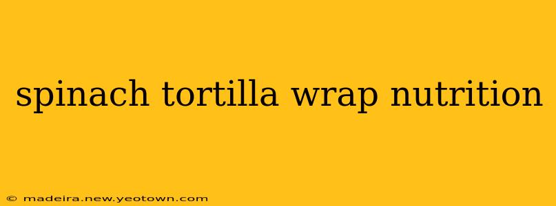 spinach tortilla wrap nutrition