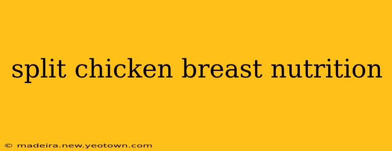 split chicken breast nutrition