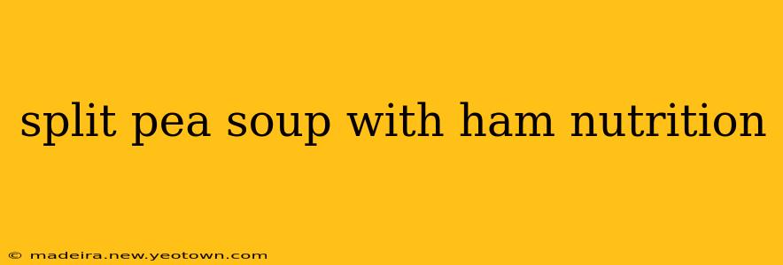 split pea soup with ham nutrition