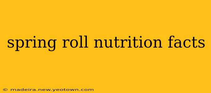 spring roll nutrition facts