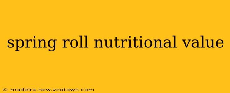 spring roll nutritional value