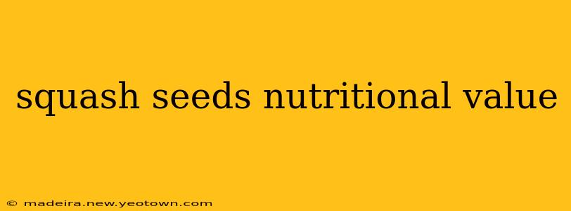 squash seeds nutritional value