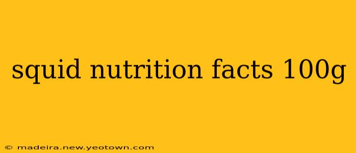 squid nutrition facts 100g