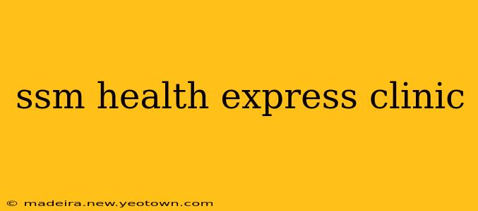 ssm health express clinic