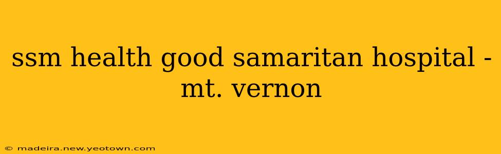 ssm health good samaritan hospital - mt. vernon