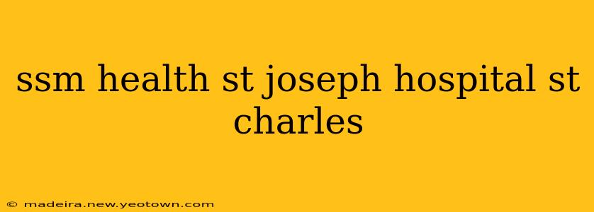 ssm health st joseph hospital st charles