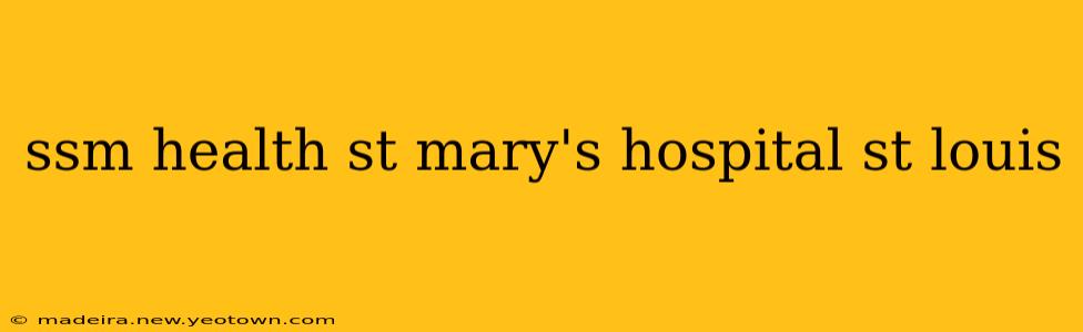 ssm health st mary's hospital st louis