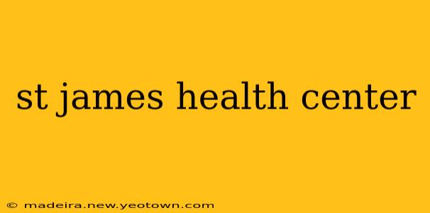 st james health center