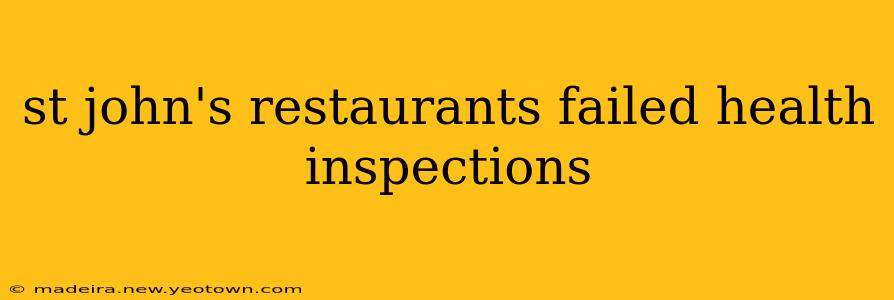 st john's restaurants failed health inspections
