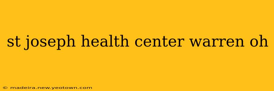 st joseph health center warren oh