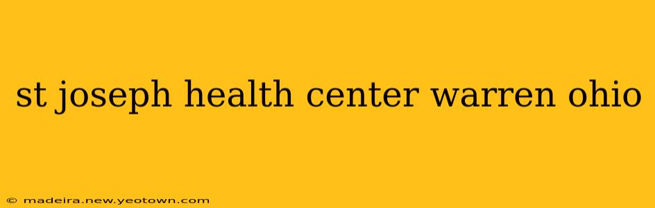 st joseph health center warren ohio