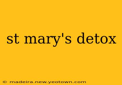 st mary's detox