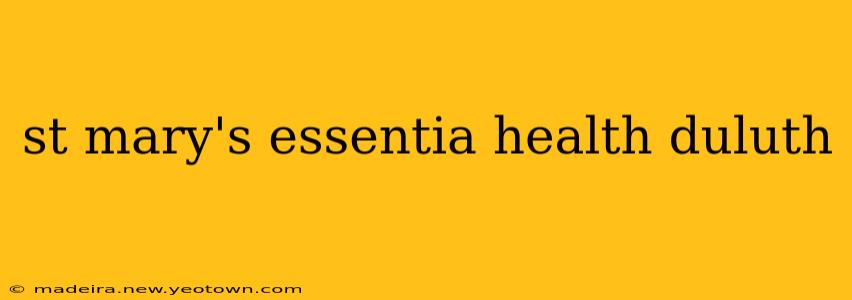 st mary's essentia health duluth