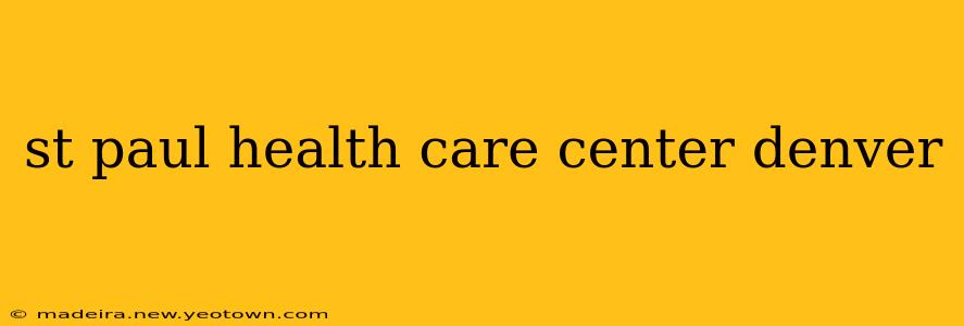 st paul health care center denver