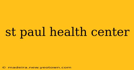st paul health center