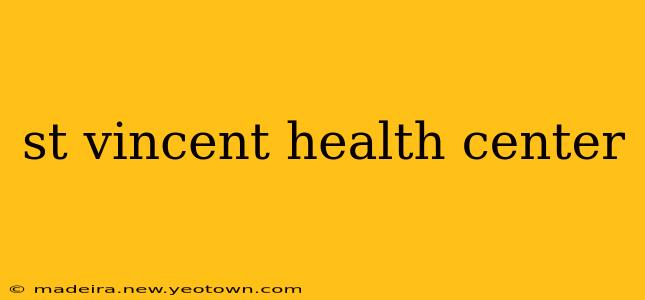 st vincent health center