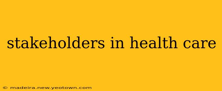 stakeholders in health care