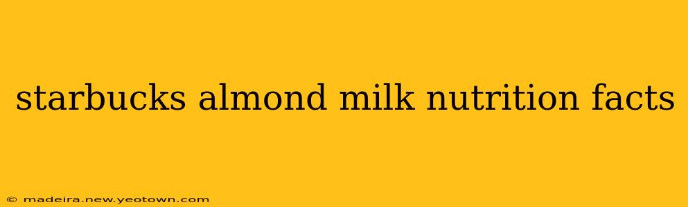 starbucks almond milk nutrition facts