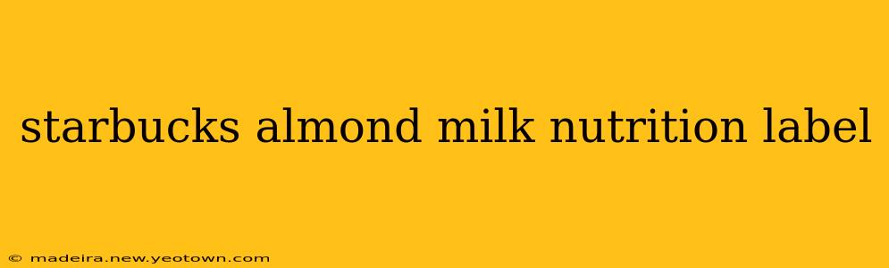 starbucks almond milk nutrition label