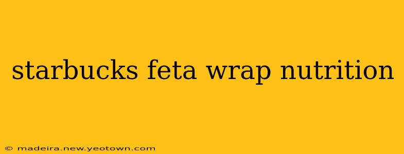 starbucks feta wrap nutrition
