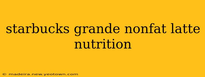 starbucks grande nonfat latte nutrition