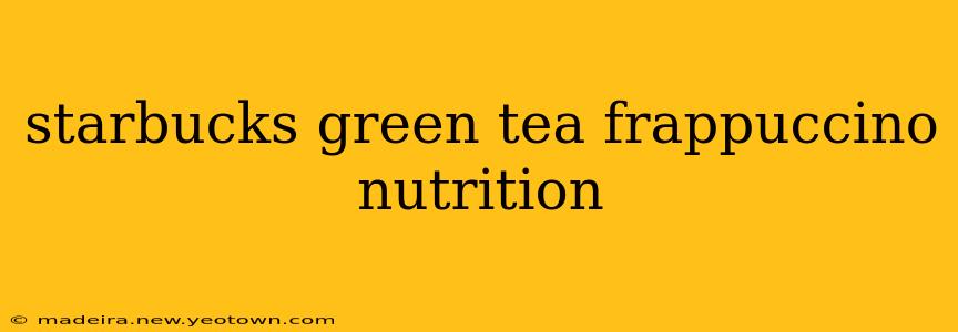 starbucks green tea frappuccino nutrition