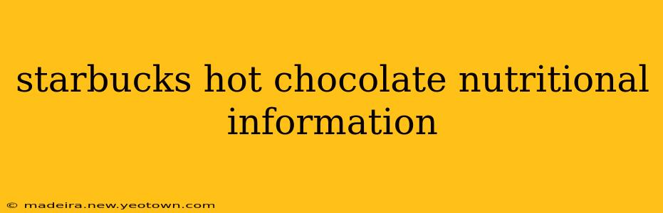 starbucks hot chocolate nutritional information