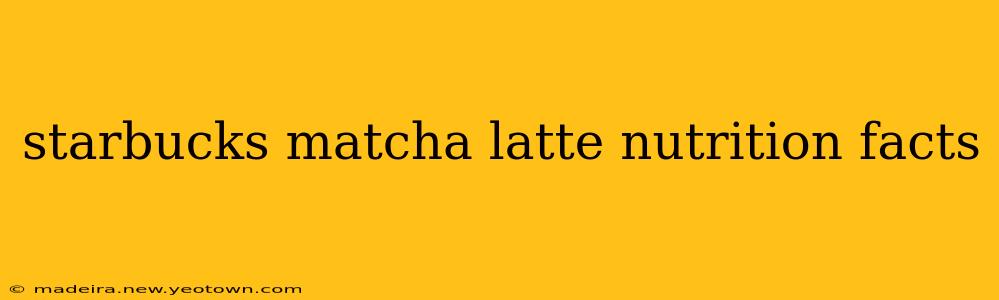 starbucks matcha latte nutrition facts